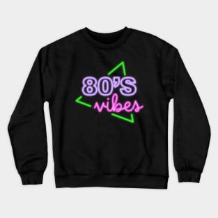 80s vibes Crewneck Sweatshirt